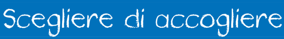 scegliere di accogliere