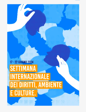 SETTIMANA INTERNAZIONALE DEI DIRITTI, AMBIENTE E CULTURE