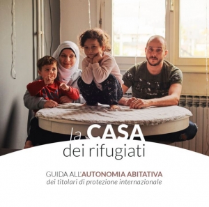 Guida all'autonomia abitativa dei titolari di protezione internazionale " La casa dei rifugiati"