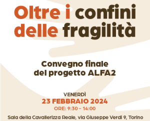 Convegno finale Oltre i Confini delle Fragilità | Progetto ALFA 2