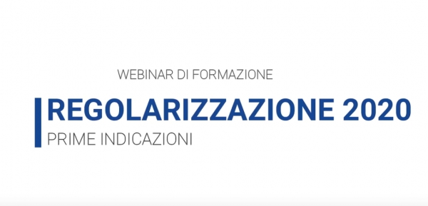 Webinar Regolarizzazione 2020 - Prime indicazioni e scheda informativa
